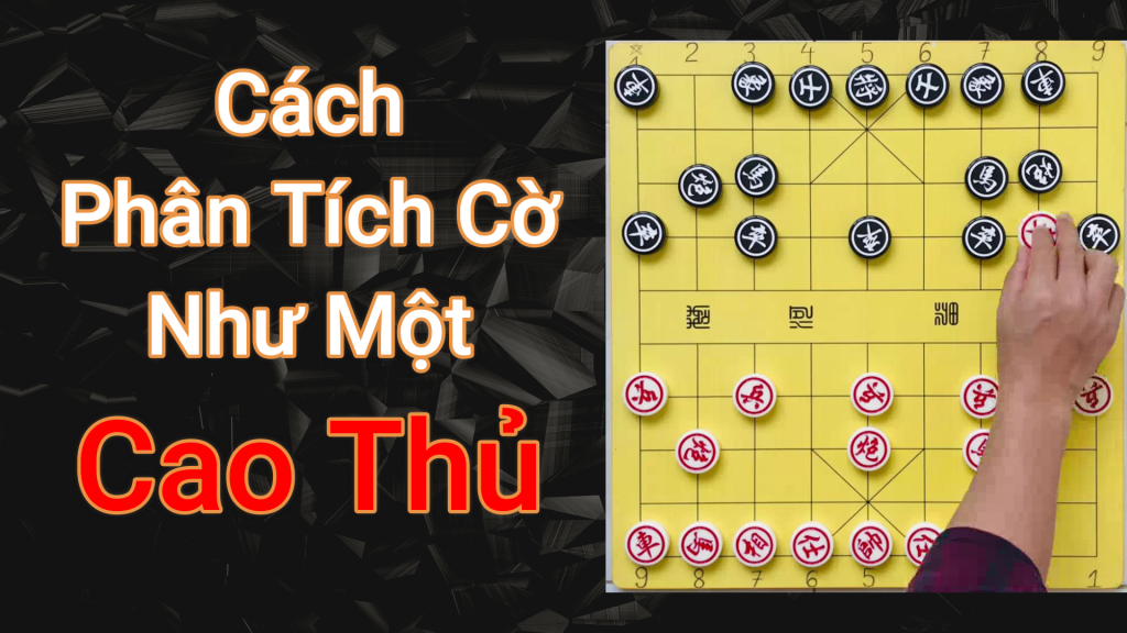 Cách phân tích cờ như một Cao Thủ