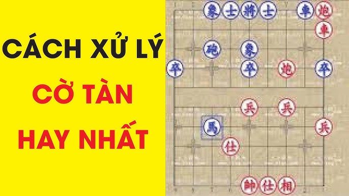 Cách xử lý cờ tàn hay nhất