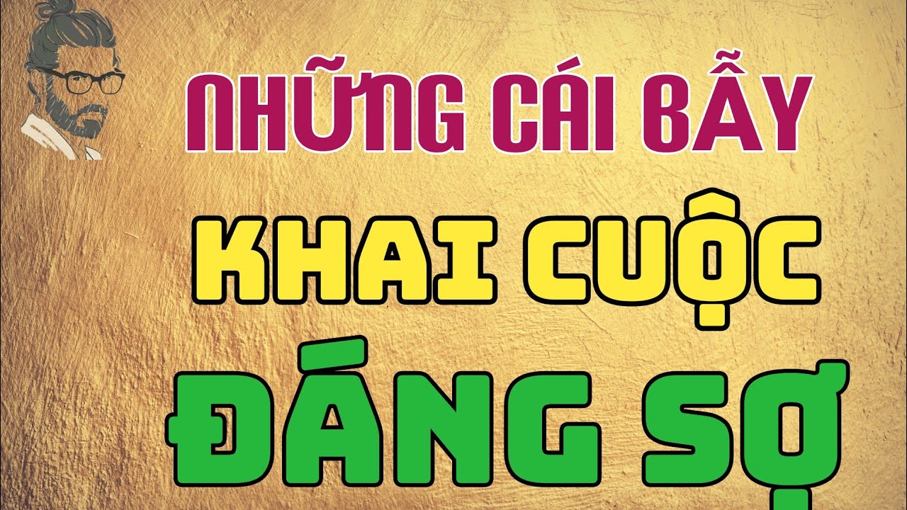 Những cái bẫy khai cuộc đáng sợ