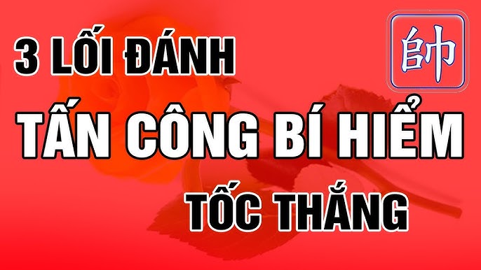 Ba lối đánh tấn công bí hiểm tốc thắng