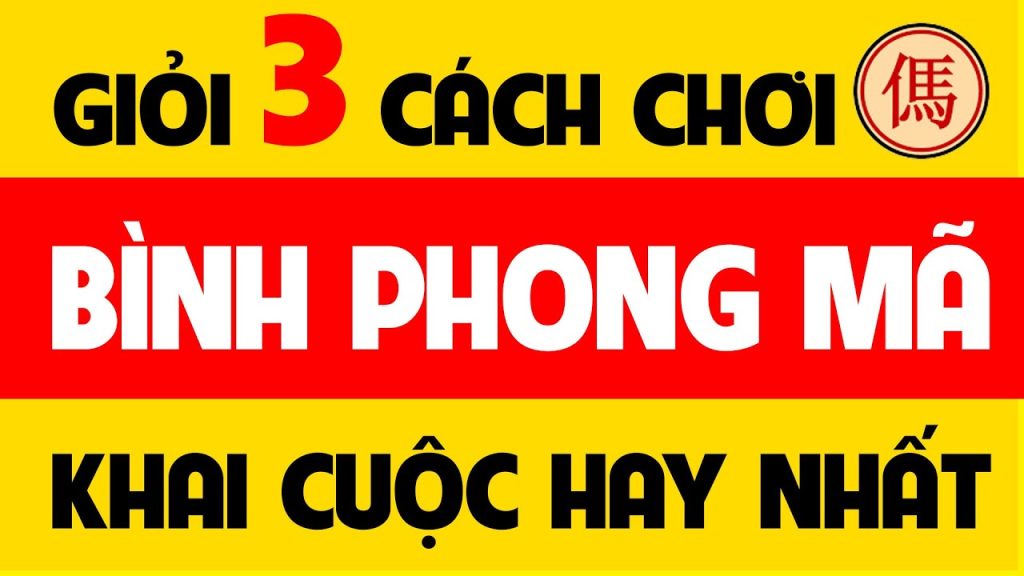 Ba cách chơi bình phong mã