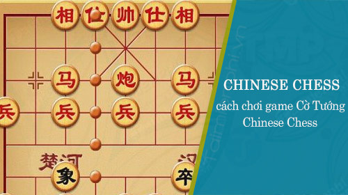 Hướng dẫn cách chơi game cờ tướng Chinese Chess