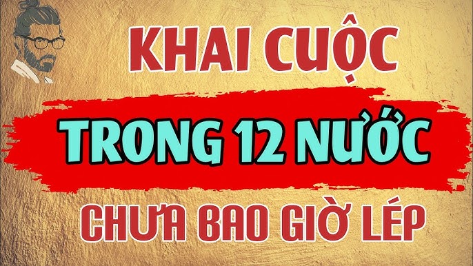 Khai cuộc trong 12 nước chưa bao giờ lép